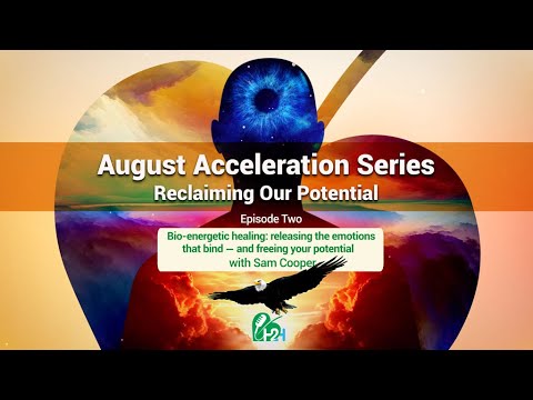 August Acceleration Series 2023 | Reclaiming Our Potential - Episode Two with Sam Cooper