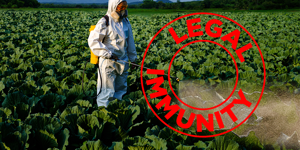 Big Chem’s Latest Power Grab: Pesticide Companies Seek Legal Immunity